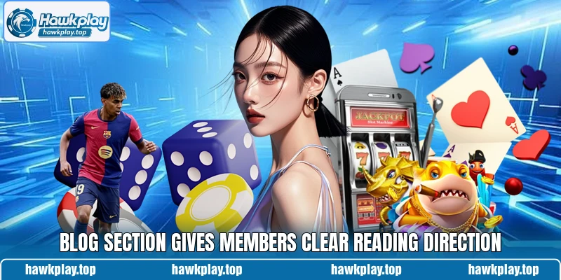 Blog section gives members clear reading direction Blog section gives members clear reading direction