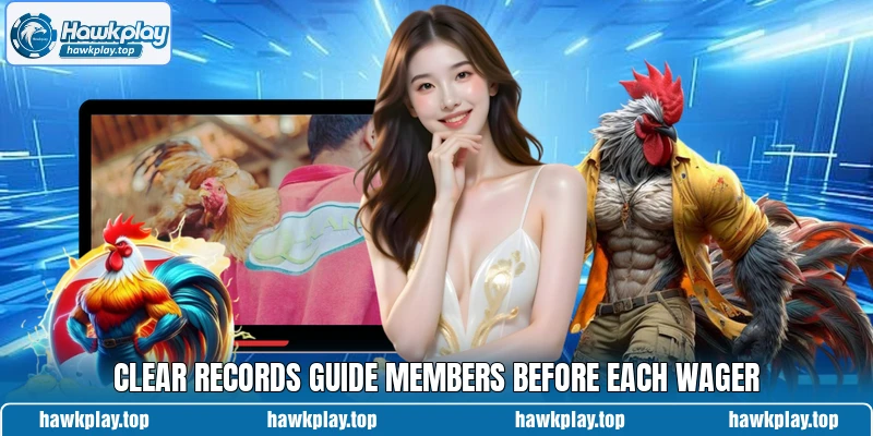 Clear records guide members before each wager Clear records guide members before each wager