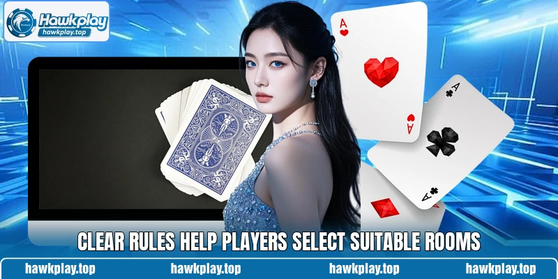 Clear rules help players select suitable rooms Clear rules help players select suitable rooms