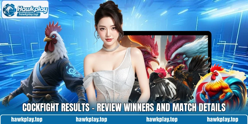 Cockfight Results - Review Winners And Match Details