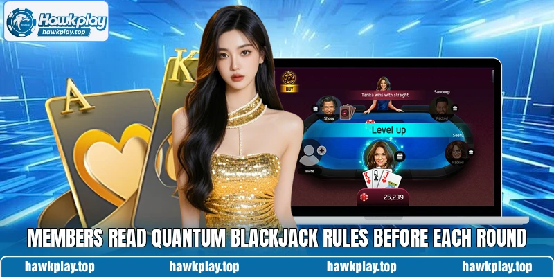Members read Quantum Blackjack rules before each round Members read Quantum Blackjack rules before each round