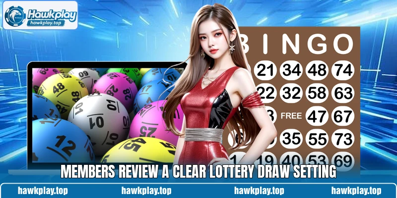 Members review a clear lottery draw setting Members review a clear lottery draw setting
