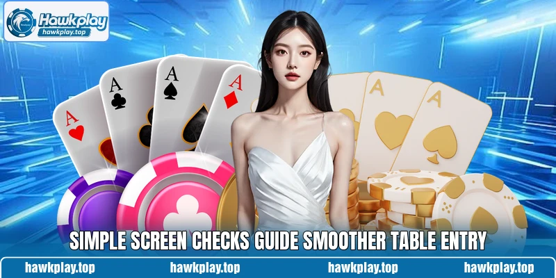 Simple screen checks guide smoother table entry Simple screen checks guide smoother table entry