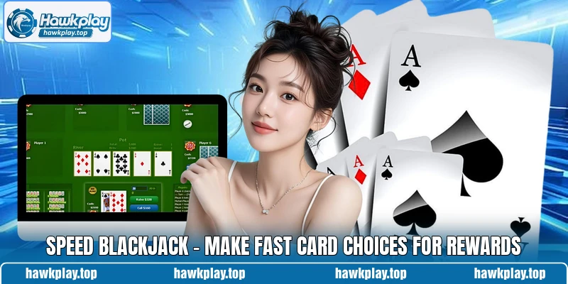Speed Blackjack - Make Fast Card Choices For Rewards