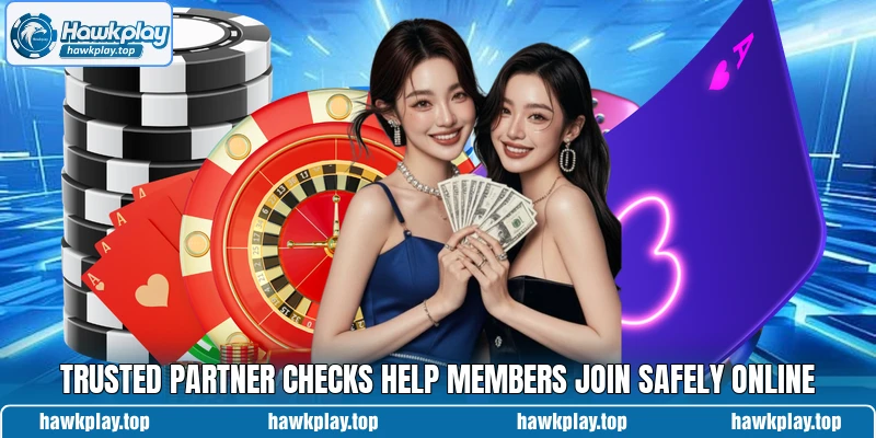 Trusted partner checks help members join safely online Trusted partner checks help members join safely online