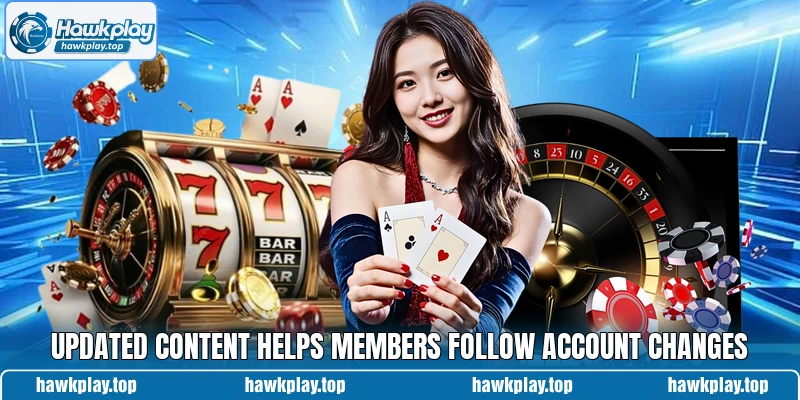 Updated content helps members follow account changes Updated content helps members follow account changes